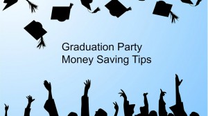 graduation party money saving tips